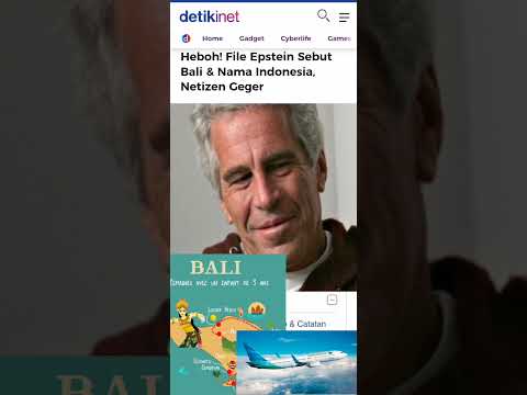 NAMA INDONESIA DISEBUT! Bongkar Dokumen Epstein: Ada Apa dengan Bali?