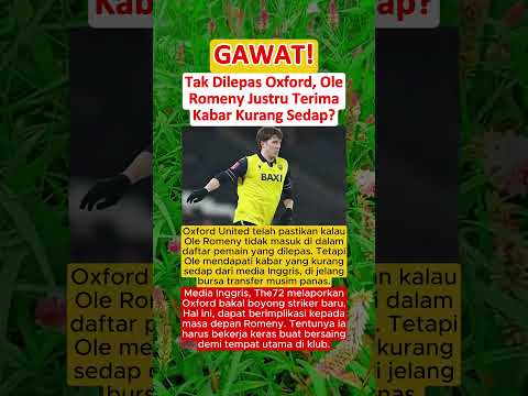 WADUH‼️Tak Dilepas Oxford United, Ole Romeny Justru Terima Kabar Kurang Sedap
