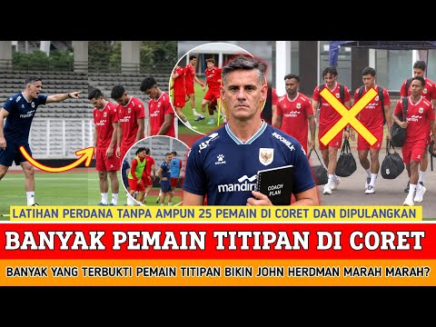 🔴  25 PEMAIN TITIPAN DI CORET TANPA AMPUN ‼️ John Herdman semkin kejma demi kebaikan timnas di AFF?