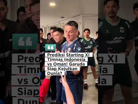 Prediksi Starting XI Timnas Indonesia vs Oman! Garuda Siap Kejutkan Dunia?