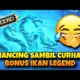 MANCING MANIA SAMBIL CURHAT DPT BONUS IKAN LEGEND LAGI !!!