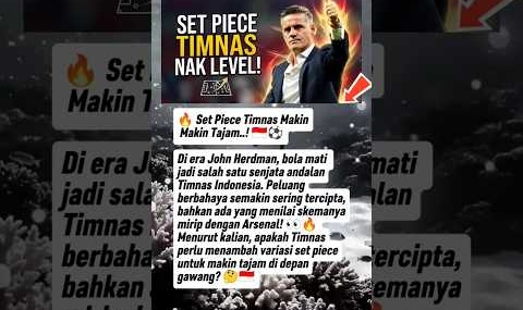 🔥 Set Piece Timnas Indonesia Kini Jadi Ancaman Nyata!