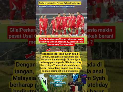 Hebat! Perkembangan Timnas Indonesia Pesawat diharapkan berani tantang timTop Afrika!