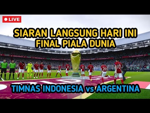 SIARAN LANGSUNG FINAL PIALA DUNIA ‼️ TIMNAS INDONESIA MELAWAN JUARA BERTAHAN ARGENTINA | JUARA 🏆