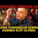 DHARMA PONGREKUN BEBERKAN AGENDA ELITE GLOBAL