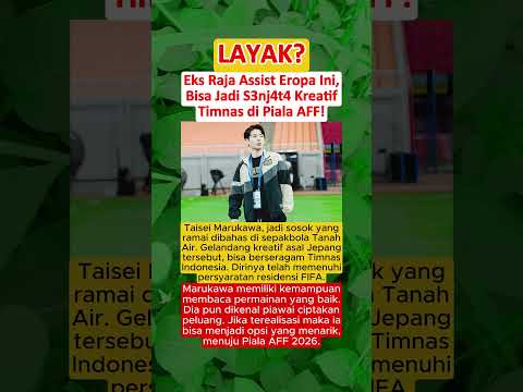 PANTAS‼️Eks Raja Assist Eropa Ini, Bisa Jadi S3nj4t4 Kreatif Timnas Indonesia Di AFF