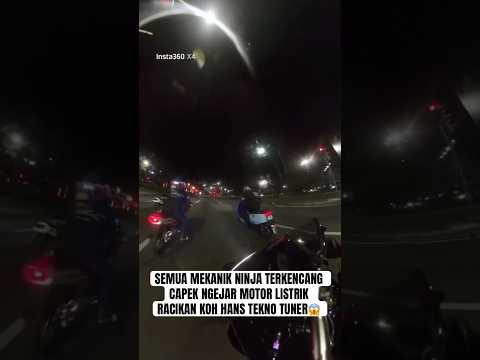SEMUA MEKANIK NINJA TERKENCANG CAPEK NGEJAR MOTOR LISTRIK RACIKAN KOH HANS TEKNO TUNER😱 #teknotuner