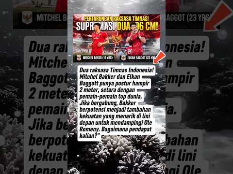 DUA RAKSASA TIMNAS INDONESIA! 🇮🇩🔥