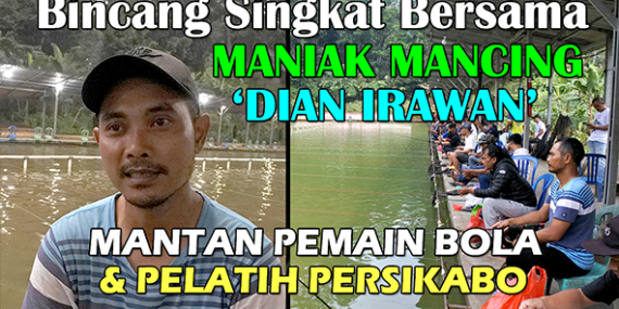 Kabarmancing Channel : Dian Irawan, Maniak Mancing, Pelatih Persikabo & Mantan Pemain Bola