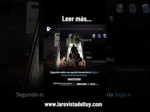 Segundo avión con ayuda humanitaria llegó a Venezuela desde México