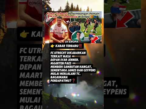 Kabar Terbaru Pemain Timnas Indonesia di Eropa‼️