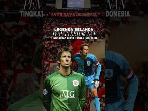 Edwin van der sar , sebut pemain keturunan tingkatkan level timnas garuda. #timnasindonesia