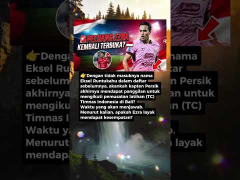 Peluang Ezra Walian Dipanggil Timnas Indonesia‼️