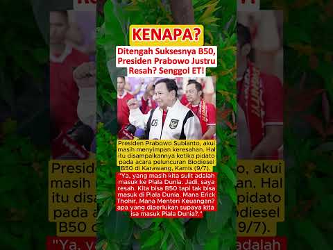 KOK BISA‼️Di Tengah Suksesnya B50, Presiden Prabowo Justru Resah? Senggol Erick Thohir