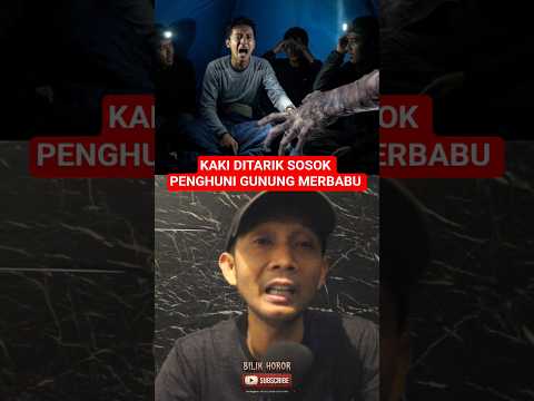 KAKI PENDAKI INI DI TARIK SOSOK PENGHUNI GUNUNG MERBABU