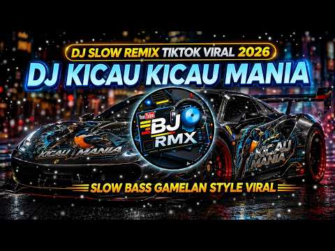 Dj Slow Remix Gamelan Terbaru 2026 !! Dj Kicau Kicau Mania, Cocok Buat Santai Perjalanan 🎵 BJ RMX
