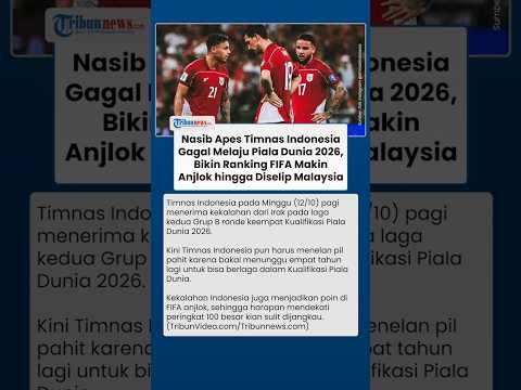 Gagal Melaju ke Final Piala Dunia 2026, Ranking FIFA Timnas Indonesia Nampak Makin Anjlok