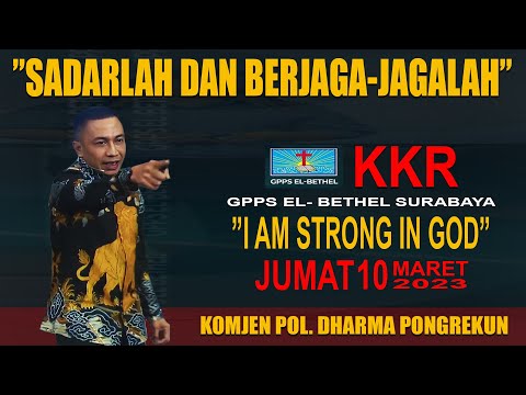 SADARLAH DAN BERJAGA-JAGALAH – KOMJEN POL. DHARMA PONGREKUN