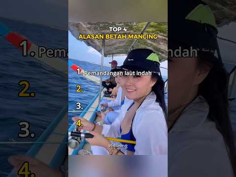 top 4 alasan betah mancing