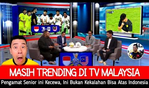 SE MALAYSIA IRI ● Pengamat Malaysia ini Puji Timnas garuda Usai Bantai 3-0. Kita Semakin Teruk !!