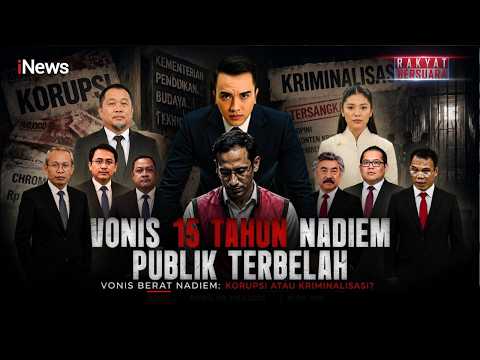 🔴Vonis 15 Tahun Nadiem, Publik Terbelah | Rakyat Bersuara (13/07)