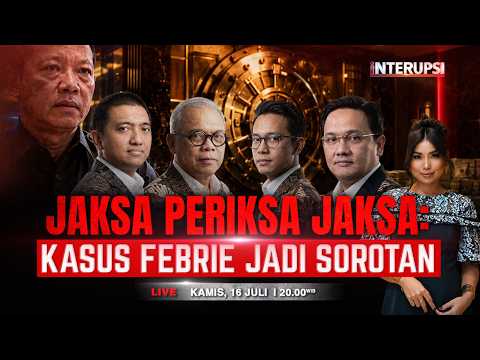 🔴[LIVE] JAKSA PERIKSA JAKSA: KASUS FEBRIE JADI SOROTAN | INTERUPSI (16/07)