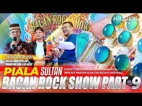 BACAN ROCK SHOW 9❗PIALA SULTAN BACAN 🏆 Liputan Kontes Batu Bacan Bergengsi di 2026 ⚡