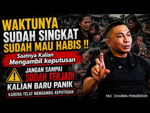 DHARMA PONGREKUN!! WAKTUNYA SUDAH SINGKAT SUDAH MAU HABIS !! Saatnya Kalian Mengambil keputusan Ini