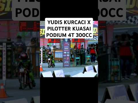 PILOTTER X YUDIS KURCACI KUASAI PODIUM KELAS 4T 300CC NON DOHC 402 METER #pilotter #idw2024 #idw2