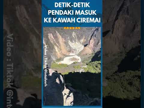 VIRAL PENDAKI NEKAT! TURUN KE KAWAH GUNUNG CIREMAI JAWA BARAT