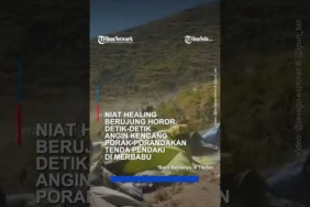 Niat Healing Berujung Horor, Detik-detik Angin Kencang Porak-porandakan Tenda Pendaki di Merbabu