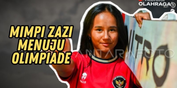 Redaksi Olahraga : Mimpi Zazi Menuju Olimpiade