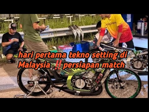 HARI PERTAMA TEKNO TUNER SETTING DI KEDAH MALAYSIA‼️PERSIAPAN MATCH