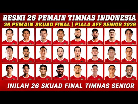 AKHIRNYA RILIS SKUAD FINAL❗inilah daftar 26 pemain skuad final timnas indonesia piaaff senior 2026