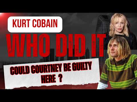 KURT COBAIN: WHY DOES COURTNEY LOOK SO GUILTY ? #kurtcobain #conspiracyplot