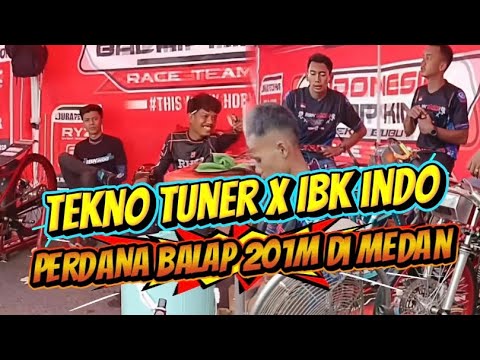 TEKNO TUNER X IBK INDO BALAP EVENT MEDAN 201 METER