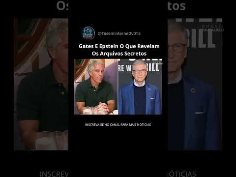 Gates E Epstein O Que Revelam Os Arquivos Secretos