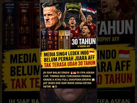 SINGAPURA EJEK TIMNAS INDO 🇮🇩! 30 TAHUN TANPA JUARA AFF #beritabolatimnas2026