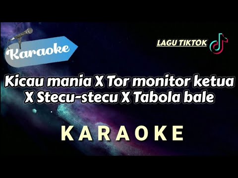 [Karaoke] kicau mania X tor monitor ketua X stecu stecu X tabola bale (MEDLEY)