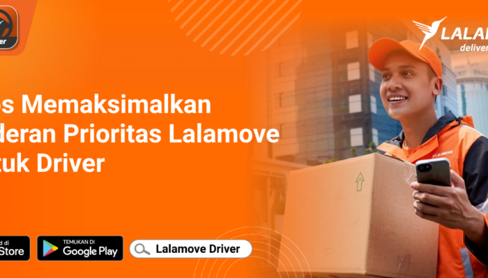 tips-driver-memaksimalkan-orderan-prioritas-lalamove-untuk
