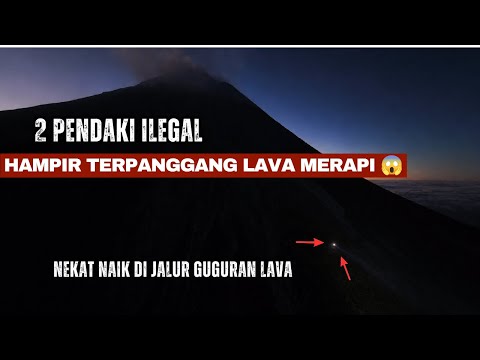 2 PENDAKI ILEGAL HAMPIR TERPANGGANG LAVA MERAPI 😱😱NEKAT‼️‼️‼️NAIK DI JALUR GUGURAN LAVA
