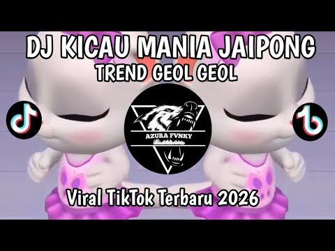 DJ KICAU MANIA JAIPONG SUNDA TREND GEOL GEOL VIRAL SOUND PALING BANYAK DI CARI TIKTOK 2026