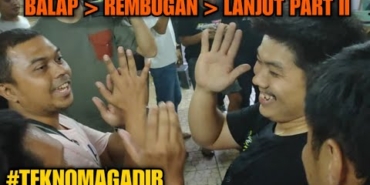TEKNO MAGADIR BALAP I REMBUGAN I LANJUT PART II