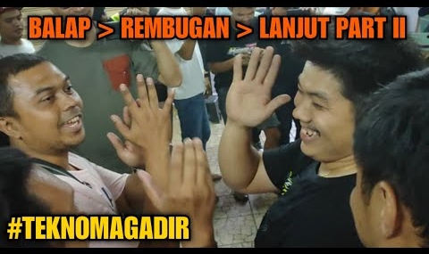 TEKNO MAGADIR BALAP I REMBUGAN I LANJUT PART II