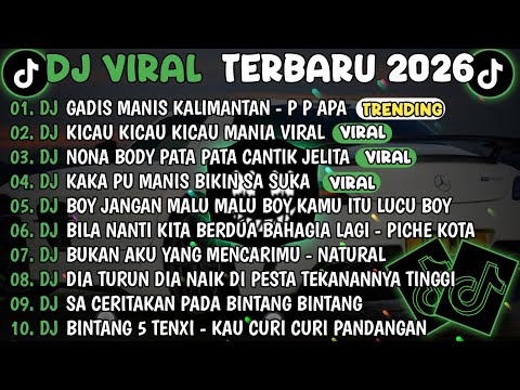 DJ TIKTOK TERBARU 2026🎵DJ GADIS MANIS KALIMANTAN🎵DJ KICAU KICAU KICAU MANIA VIRAL FULL ALBUM