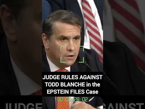 JUDGE RULES AGAINST TODD BLANCHE in the EPSTEIN FILES Case, Delivering a STRONG REBUKE!