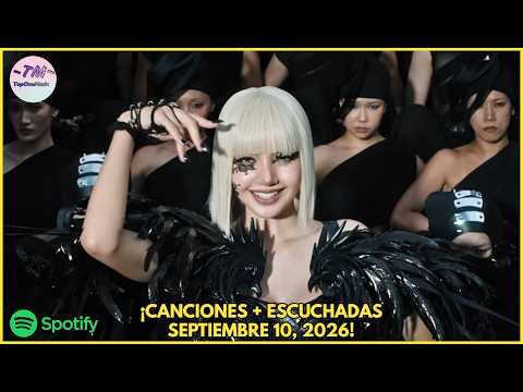 🔥ESTO ES LO QUE TODO EL MUNDO ESCUCHA 🌎🔥 TOP 200 Spotify Global (Septiembre 10, 2026) 🎧