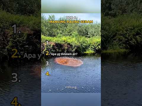 top 4 mancing paling seram part2😱