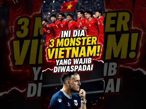 3 Pemain Vietnam yang wajib di waspadai Timnas Indonesia