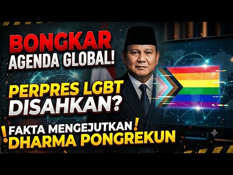 DIBONGKAR DHARMA PONGREKUN TERKAIT LGBT – PRABOWO SUBIANTO RESMIKAN PERPRES LGBT